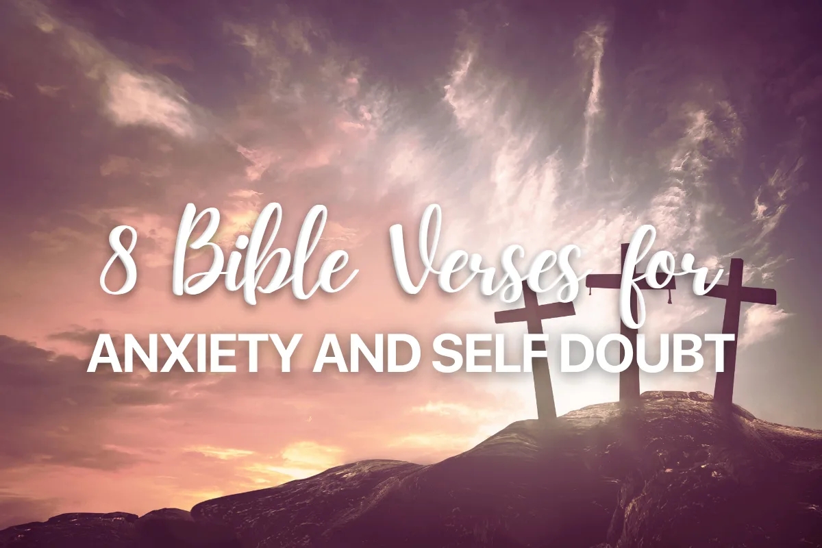 8 Bible Verses for Anxiety and Self Doubt