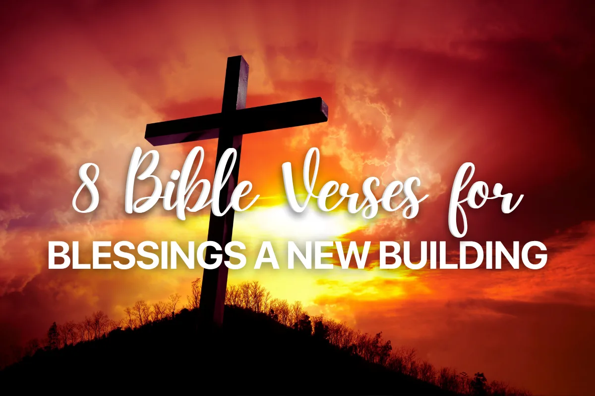 8 Bible Verses for Blessings a New Building