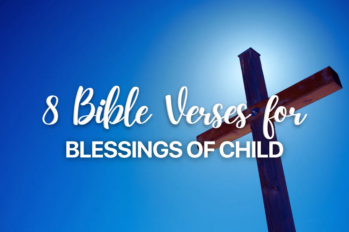 8 Bible Verses for Blessings of Child