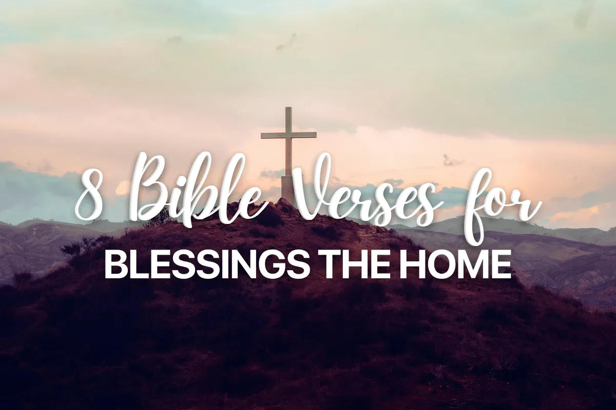 8 Bible Verses for Blessings the Home
