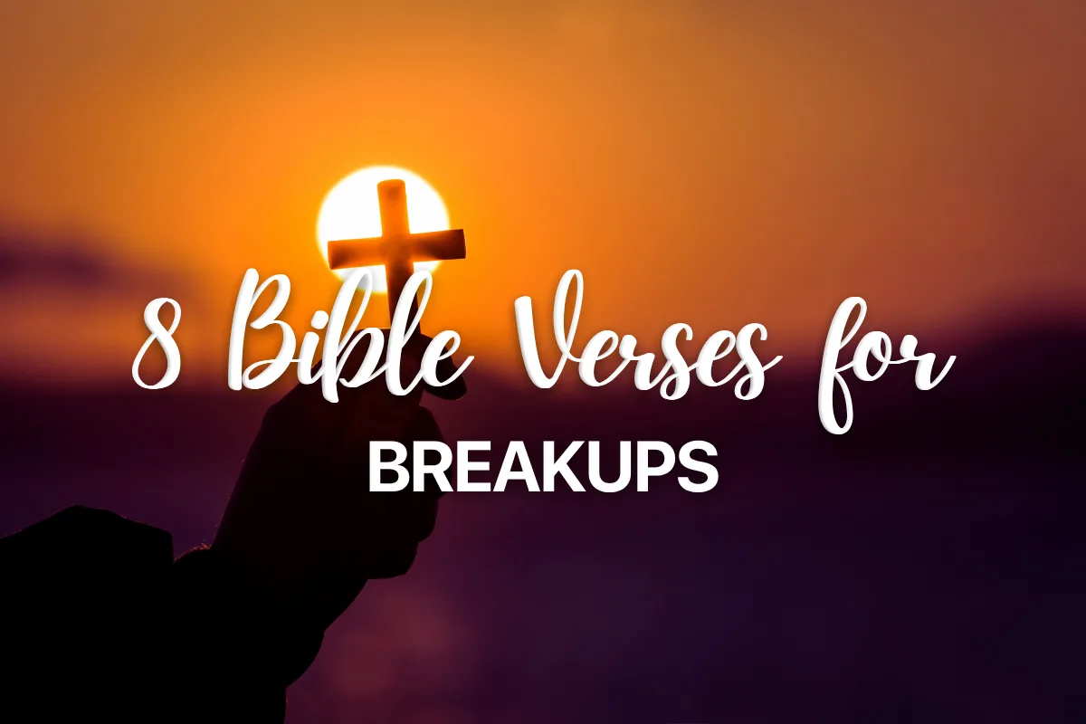 8 Bible Verses for Breakups