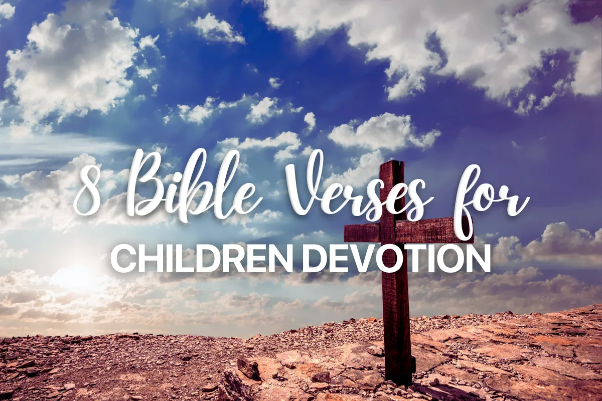 8 Bible Verses for Children Devotion