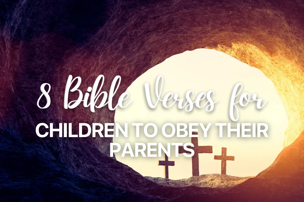 8 Bible Verses for Children to Obey their Parents