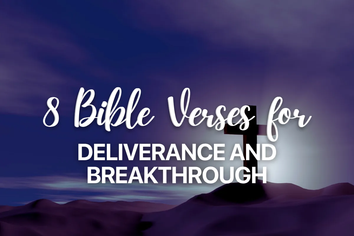 8 Bible Verses for Deliverance and Breakthrough
