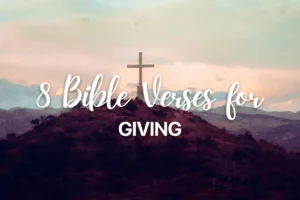 8 Bible Verses for Giving