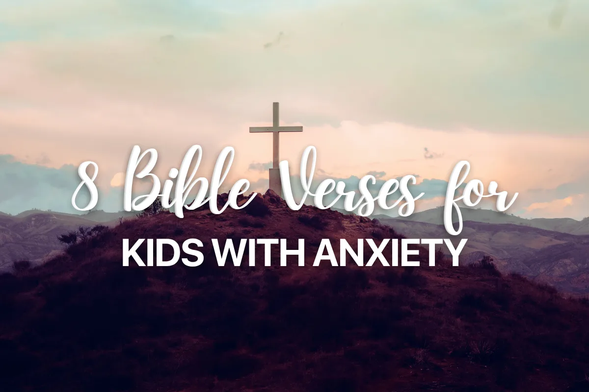 8 Bible Verses for Kids with Anxiety