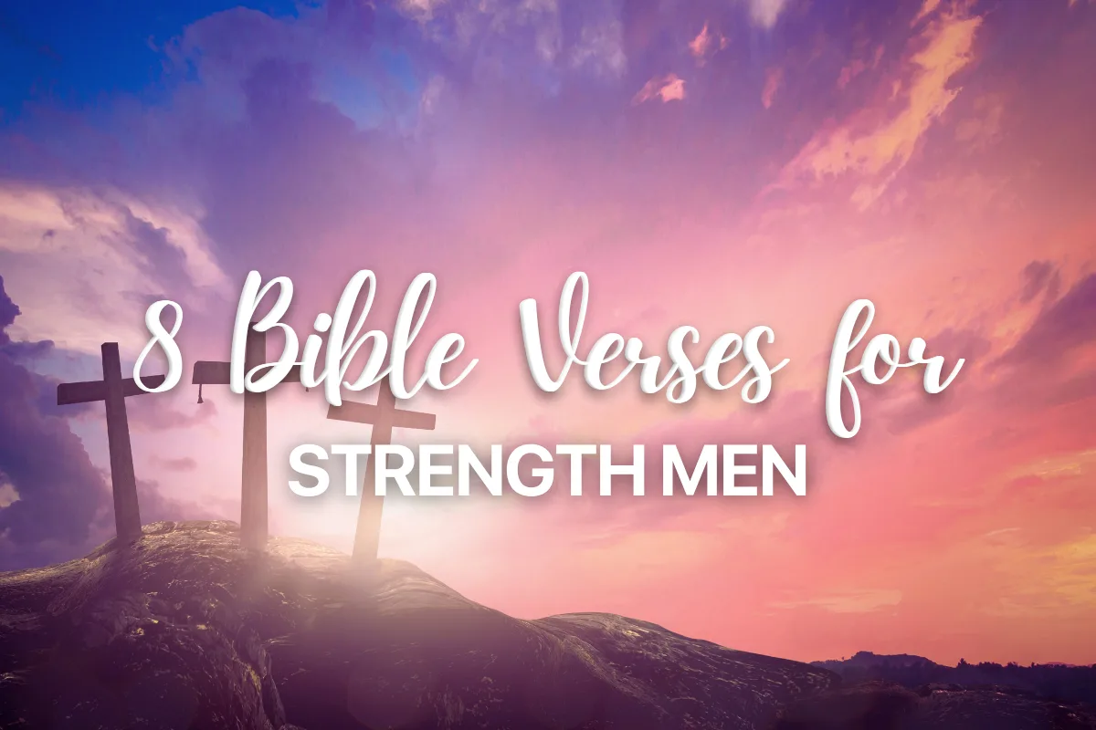 8 Bible Verses for Strength Men
